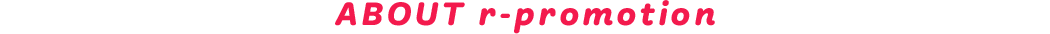 ABOUT r-promotion